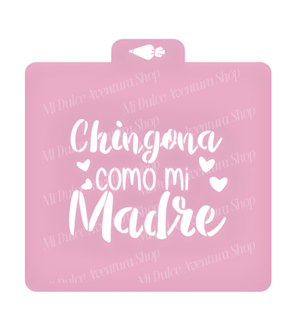 Chingona como Mi Madre